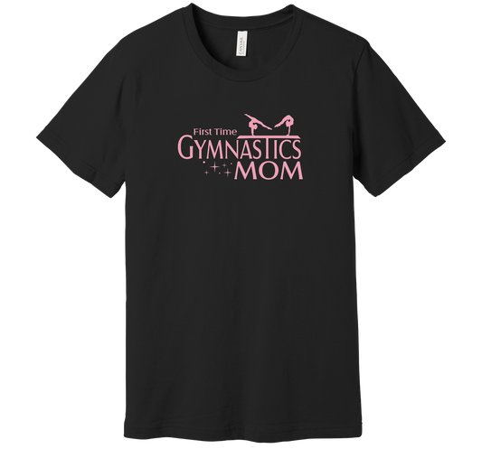 First Time Gymnastics Mom T Shirt