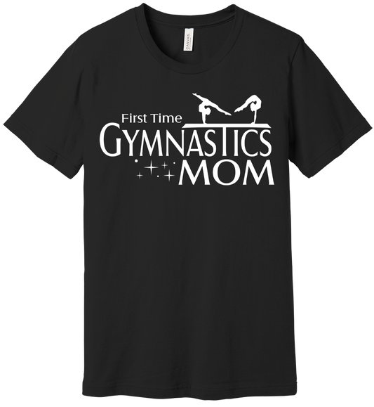 First Time Gymnastics Mom T Shirt