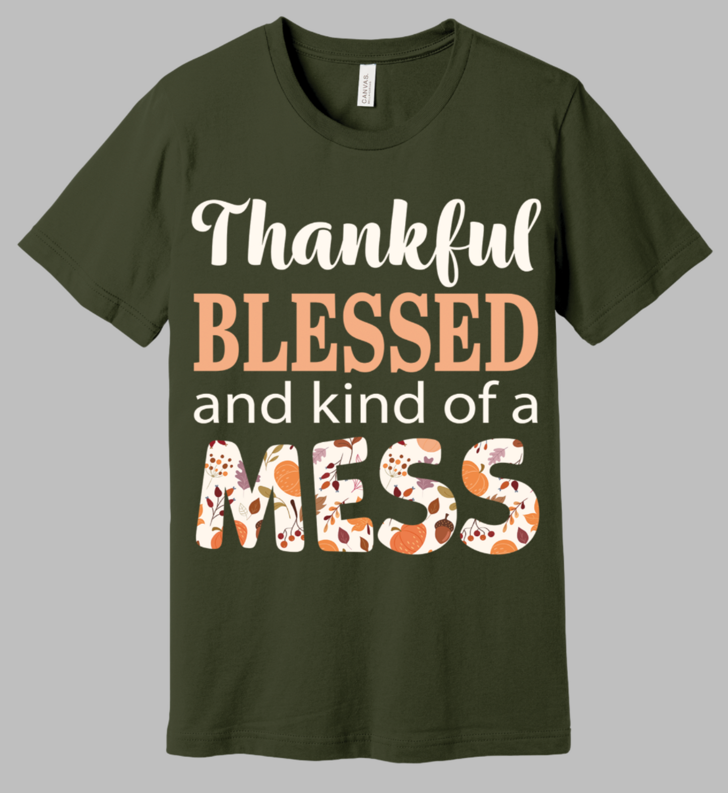 Thankful Mess Tshirt