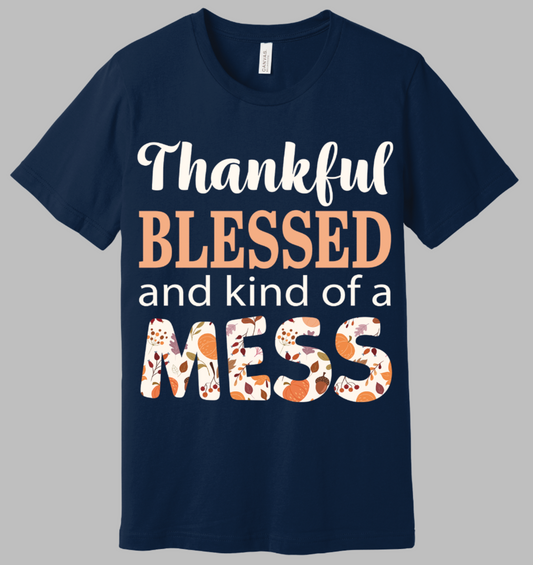 Thankful Mess Tshirt